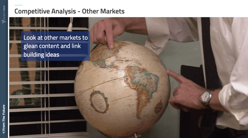 look at other markets for your competitive analysis