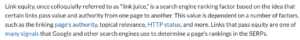 Screenshot from Moz: "Link equity, once colloquially referred to as "link juice," is a search engine ranking factor based on the idea that certain links pass value and authority from one page to another. This value is dependent on a number of factors, such as the linking page's authority, topical relevance, HTTP status, and more. Links that pass equity are one of many signals that Google and other search engines use to determine a page's rankings in the SERPs."